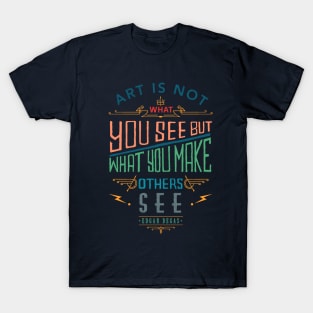 Art is Not What you See T-Shirt